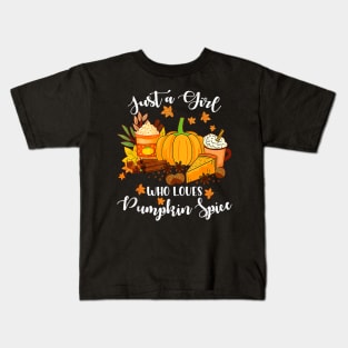 Just A Girl Who Loves Pumpkin Spice in Fall Thanksgiving - Autumn Season Kids T-Shirt